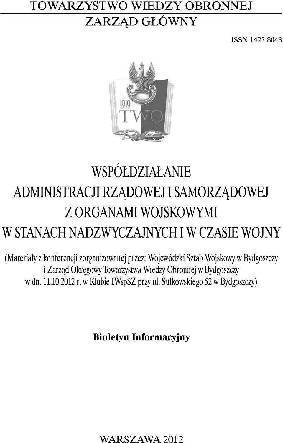 zorganizowanej przez: Wojewódzki Sztab Wojskowy w Bydgoszczy i Zarząd Okręgowy Towarzystwa Wiedzy Obronnej