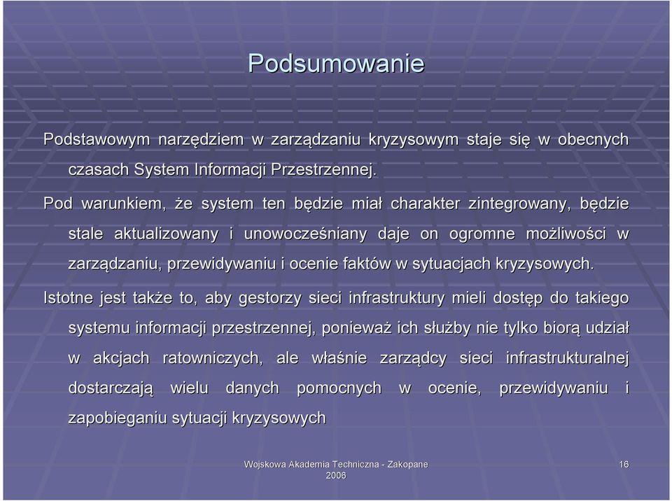przewidywaniu i ocenie faktów w w sytuacjach kryzysowych.