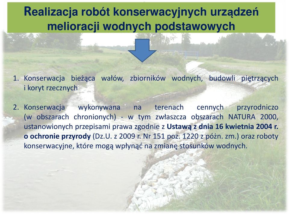 Konserwacja wykonywana na terenach cennych przyrodniczo (w obszarach chronionych) - w tym zwłaszcza obszarach NATURA 2000,