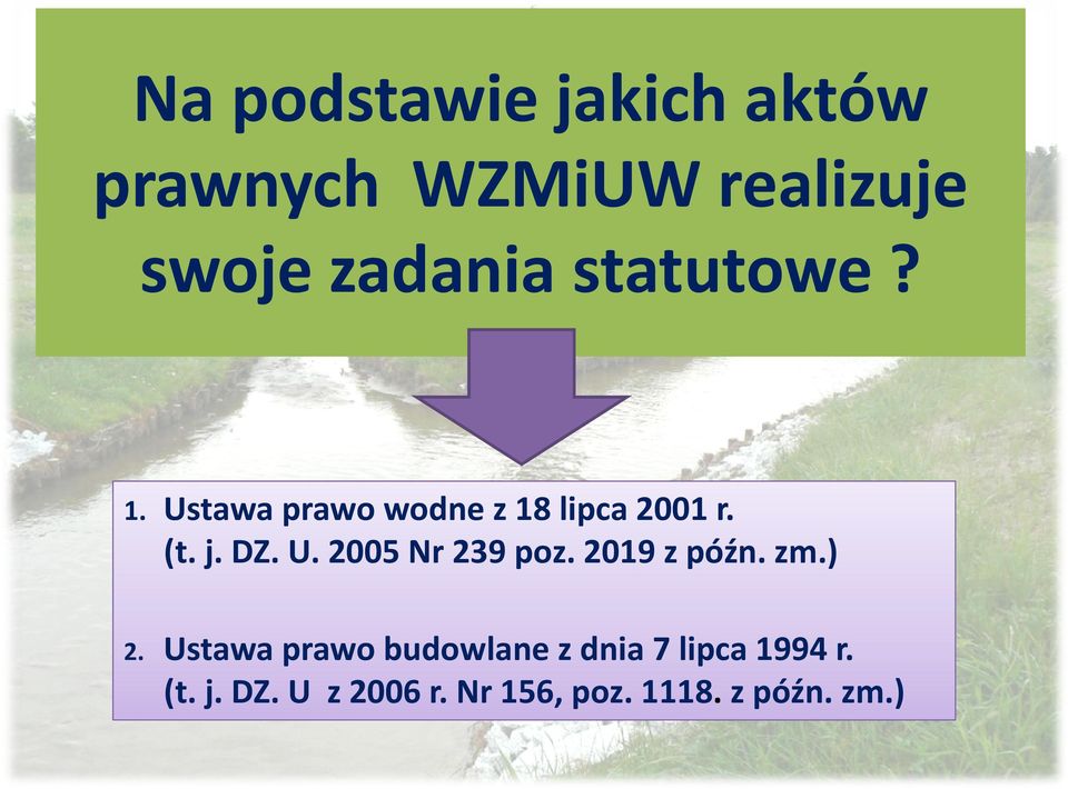 2019 z późn. zm.) 2. Ustawa prawo budowlane z dnia 7 lipca 1994 r.