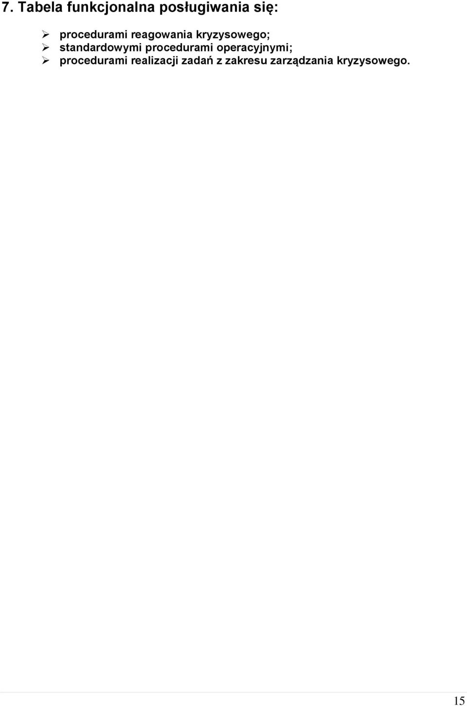 standardowymi procedurami operacyjnymi;
