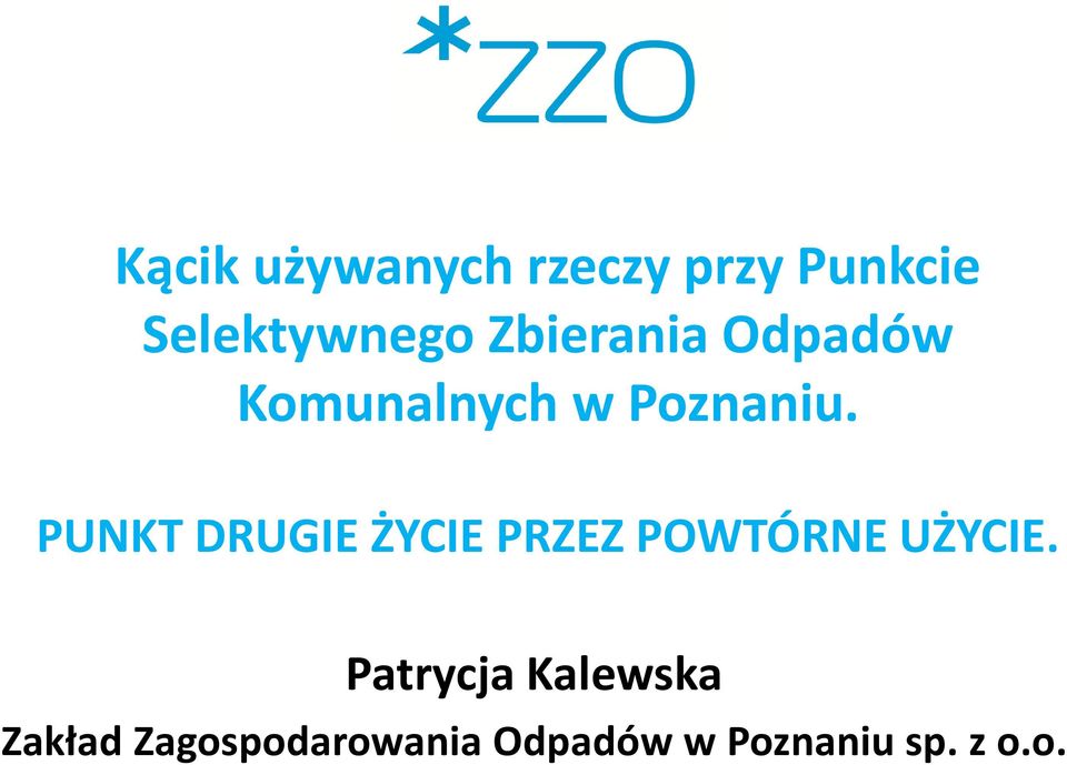 PUNKT DRUGIE ŻYCIE PRZEZ POWTÓRNE UŻYCIE.