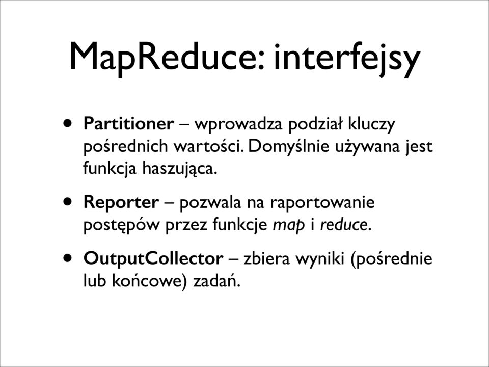 Reporter pozwala na raportowanie postępów przez funkcje map i