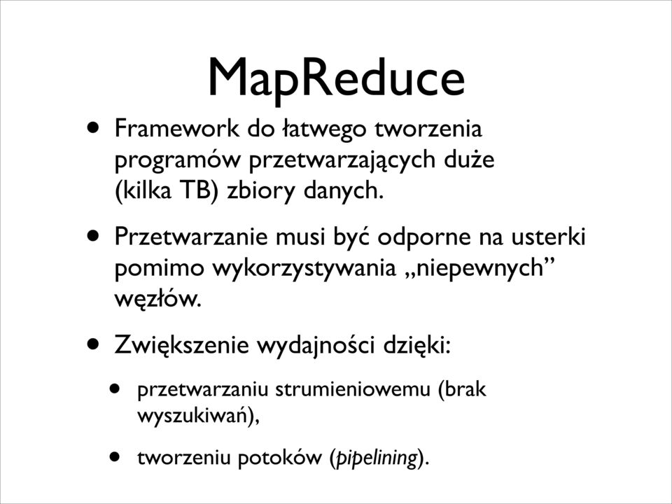 Przetwarzanie musi być odporne na usterki pomimo wykorzystywania