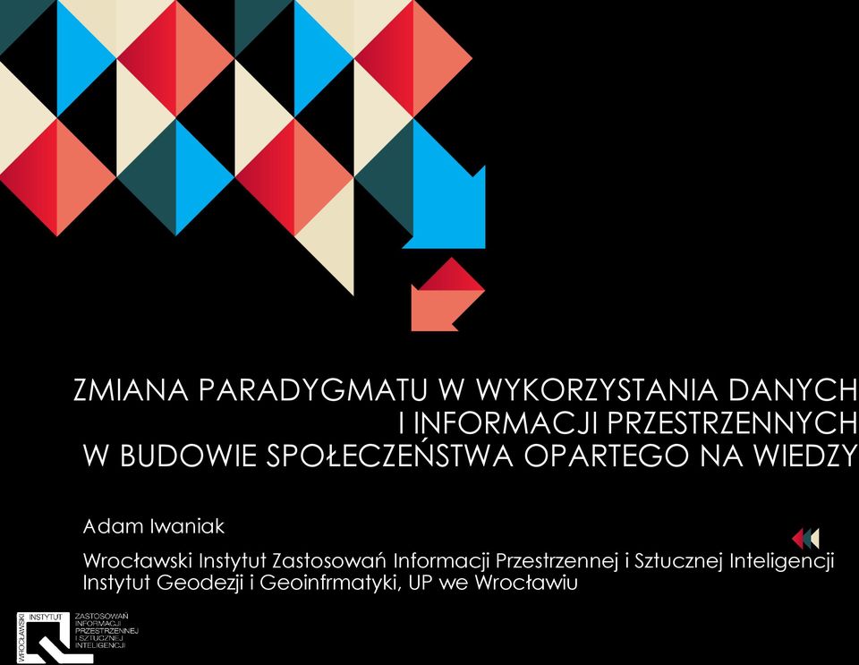 Iwaniak Wrocławski Instytut Zastosowań Informacji Przestrzennej