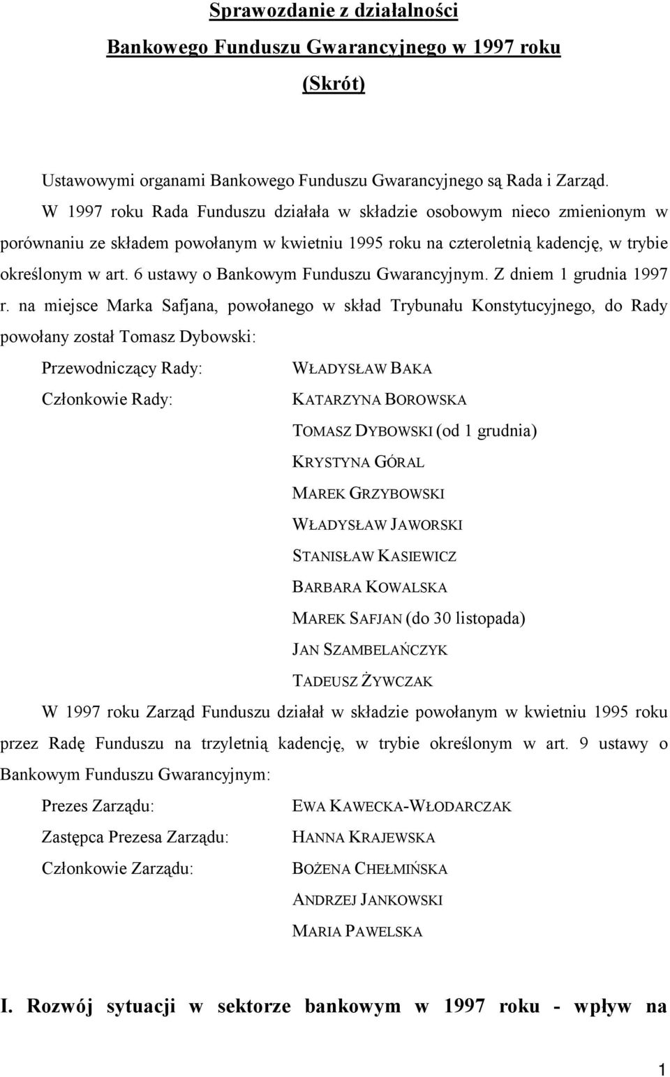 6 ustawy o Bankowym Funduszu Gwarancyjnym. Z dniem 1 grudnia 1997 r.