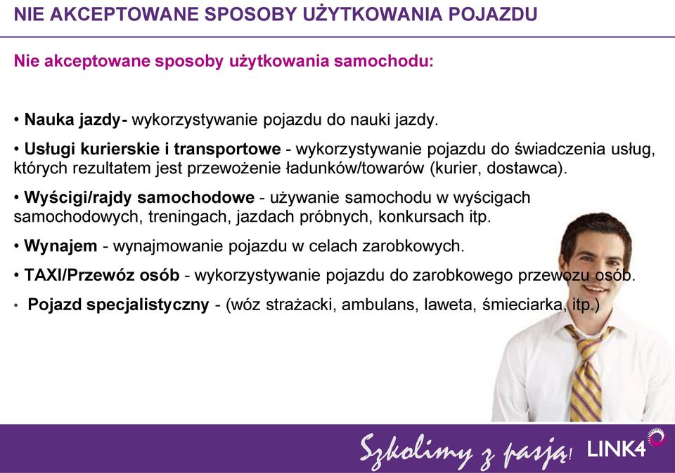 Wyścigi/rajdy samochodowe - używanie samochodu w wyścigach samochodowych, treningach, jazdach próbnych, konkursach itp.