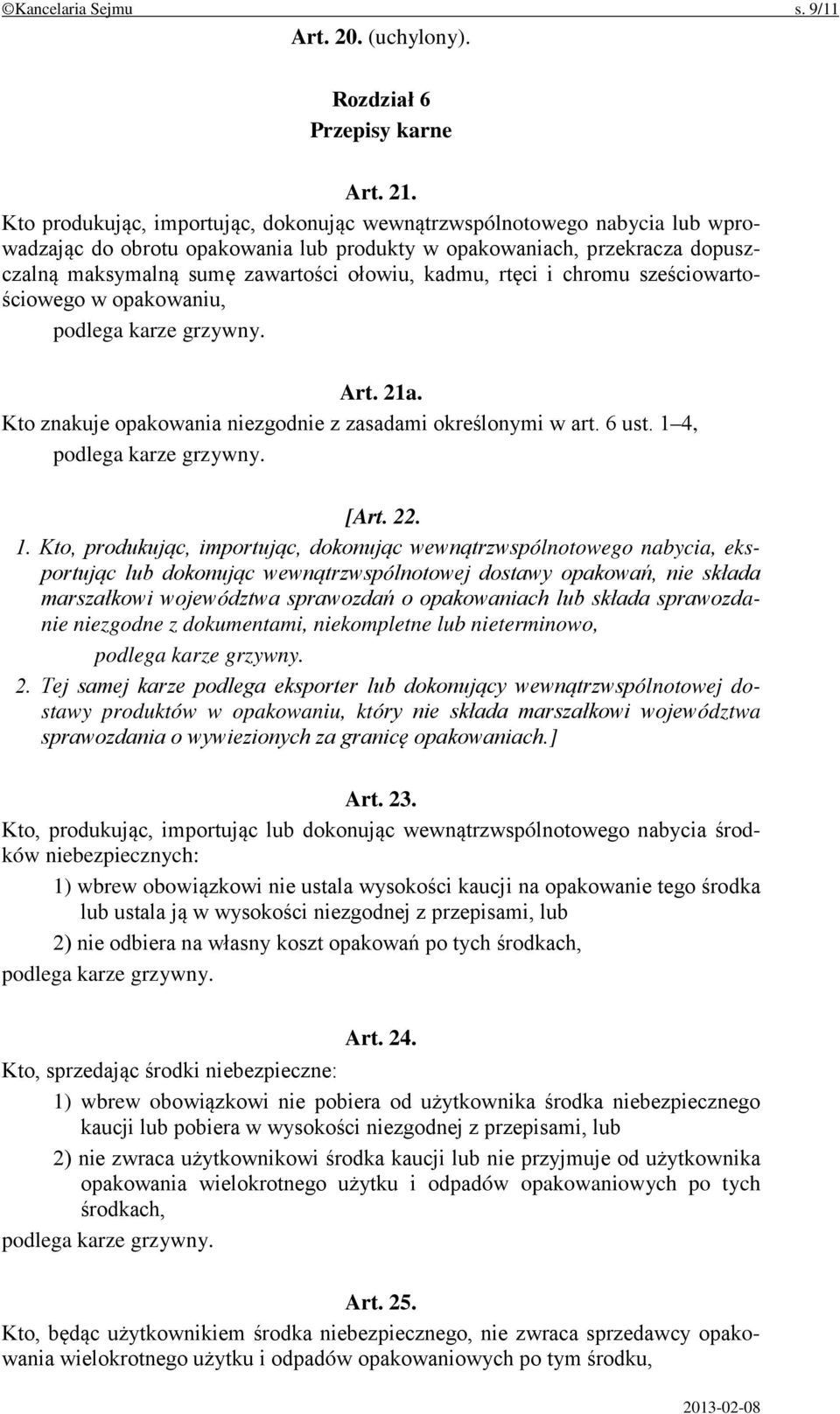 kadmu, rtęci i chromu sześciowartościowego w opakowaniu, Art. 21a. Kto znakuje opakowania niezgodnie z zasadami określonymi w art. 6 ust. 1 