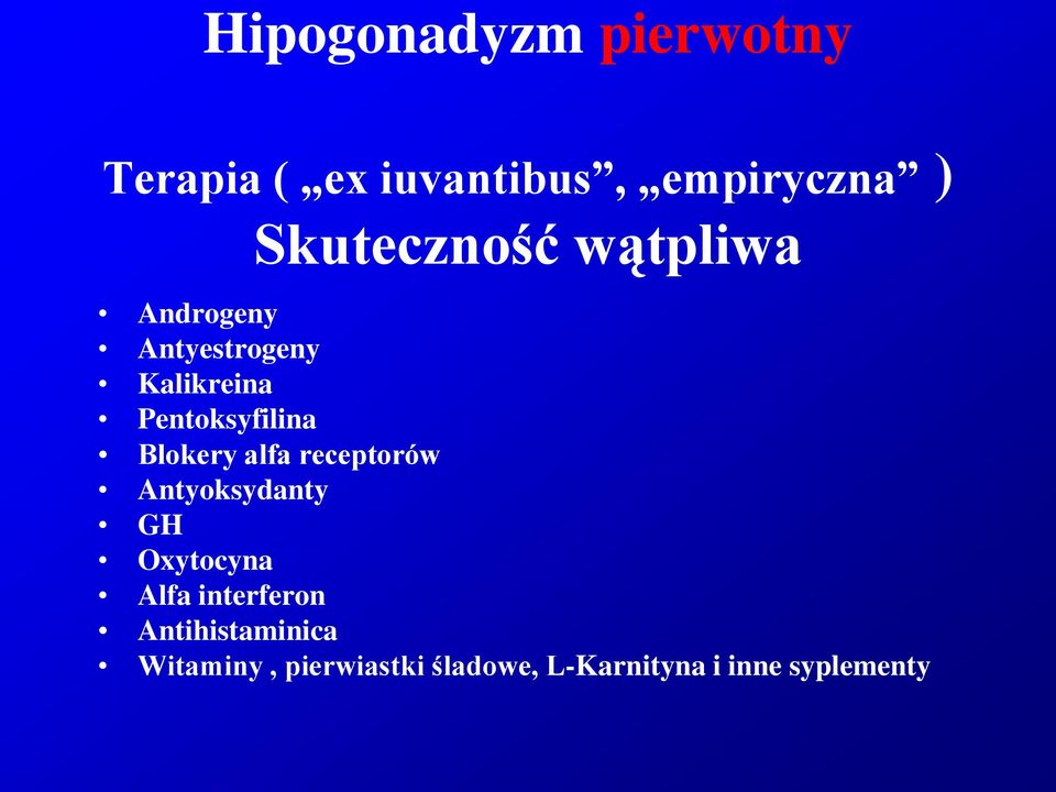 Pentoksyfilina Blokery alfa receptorów Antyoksydanty GH Oxytocyna