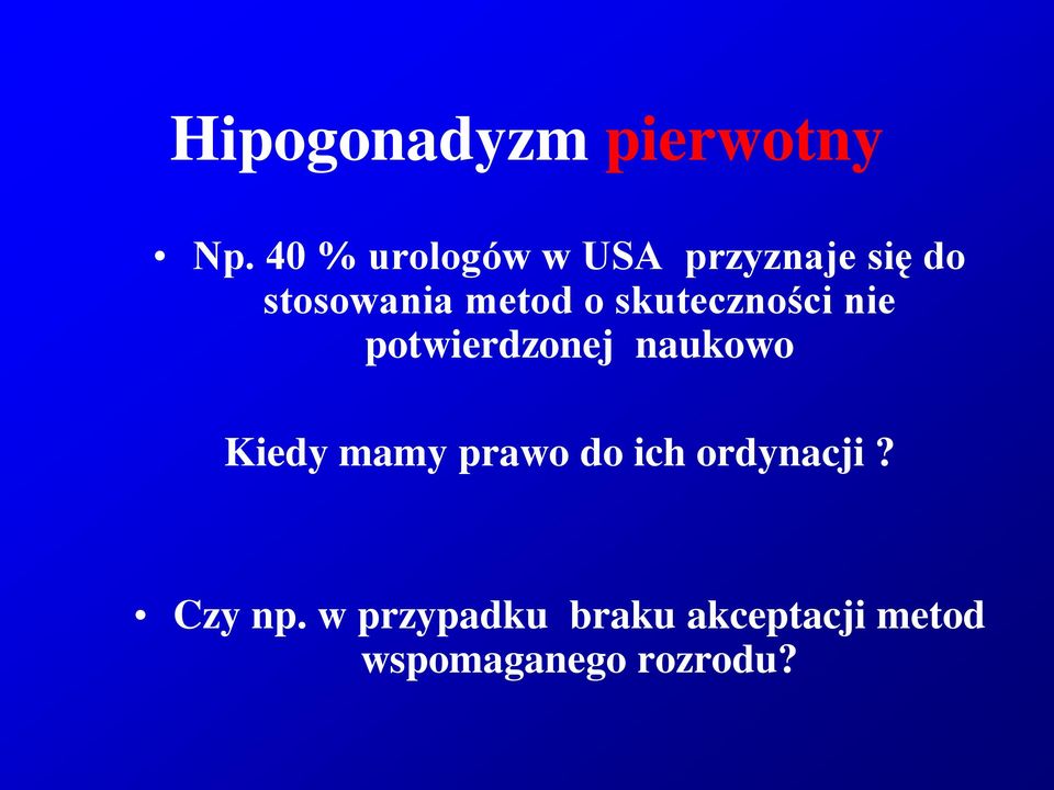 skuteczności nie potwierdzonej naukowo Kiedy mamy prawo