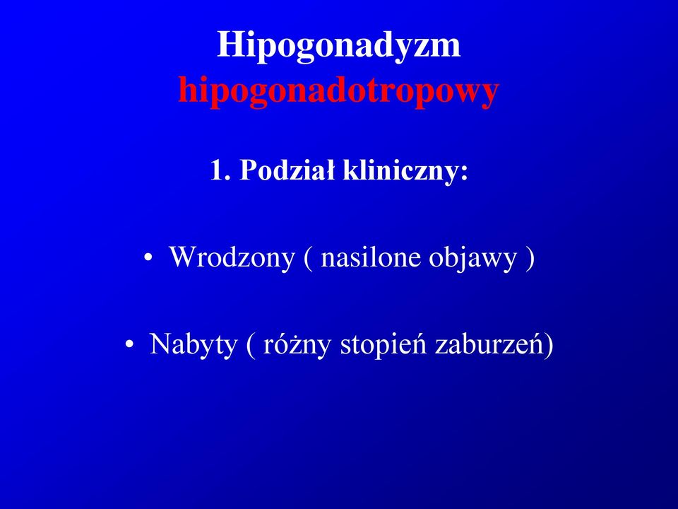 Podział kliniczny: Wrodzony