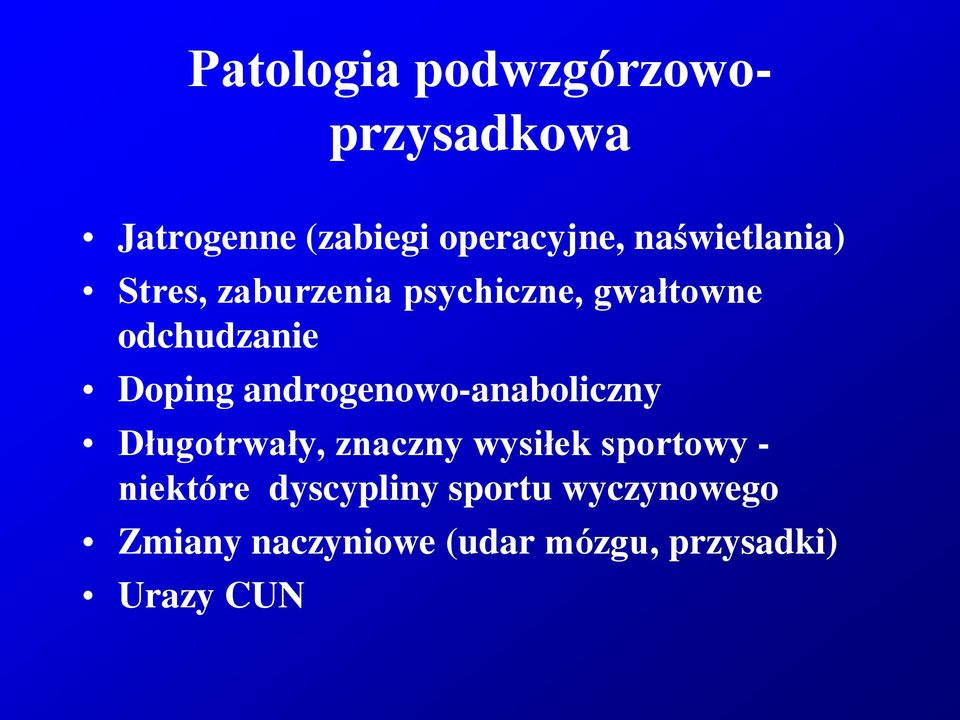 androgenowo-anaboliczny Długotrwały, znaczny wysiłek sportowy - niektóre