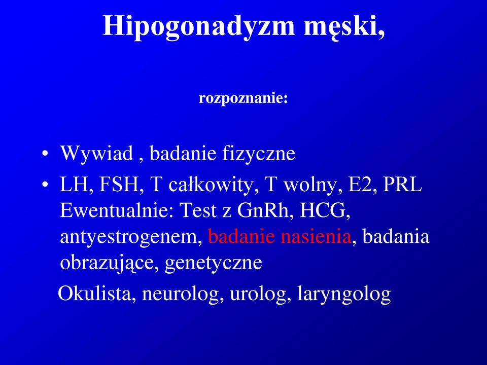 z GnRh, HCG, antyestrogenem, badanie nasienia, badania