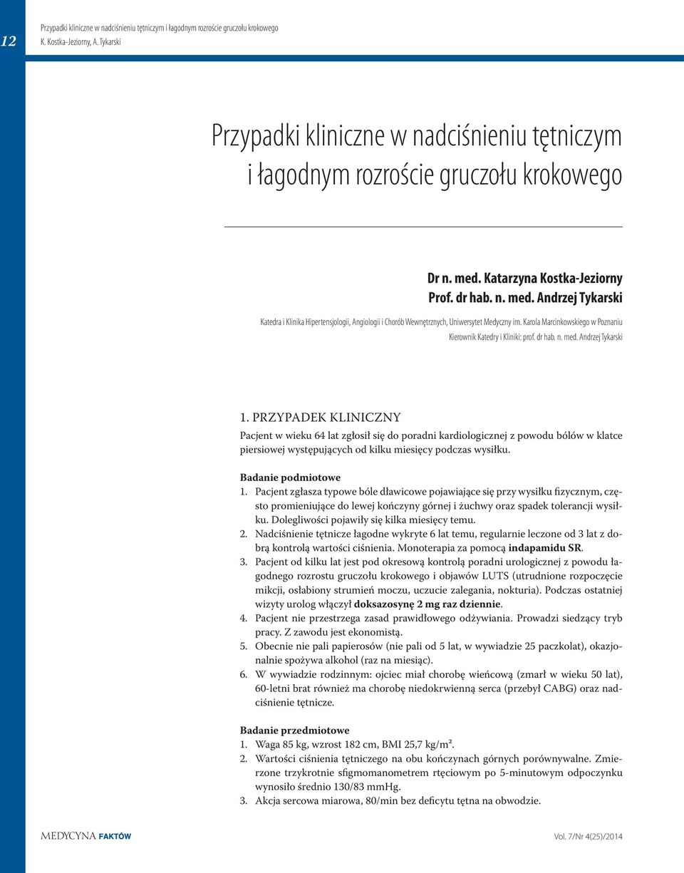 Karola Marcinkowskiego w Poznaniu Kierownik Katedry i Kliniki: prof. dr hab. n. med. Andrzej Tykarski 1.