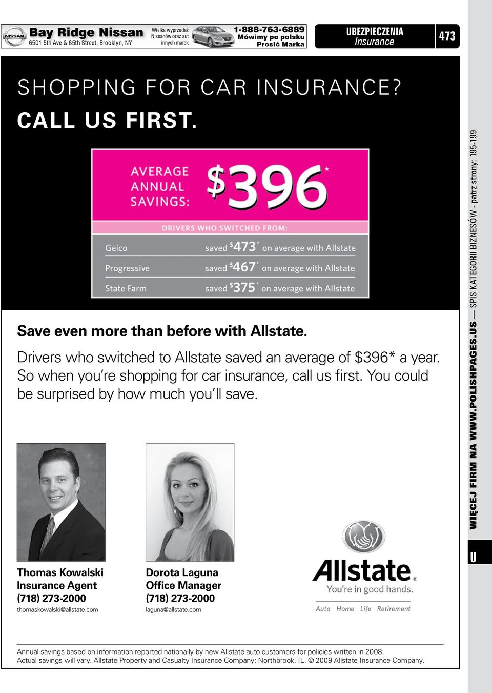 You could be surprised by how much you ll save. Więcej firm na www.polishpages.us Spis KATEGORII BIZNESÓW - patrz strony: 195-199 Thomas Kowalski Agent (718) 273-2000 thomaskowalski@allstate.