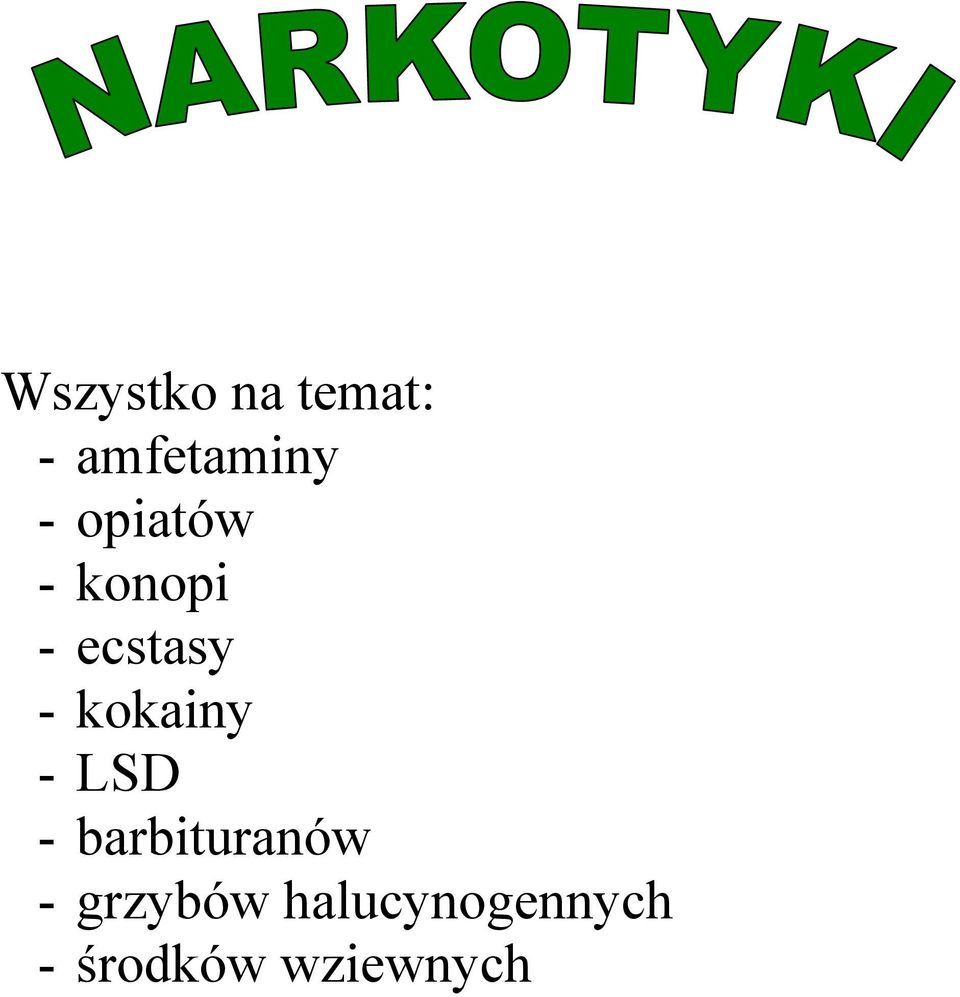 kokainy - LSD - barbituranów -