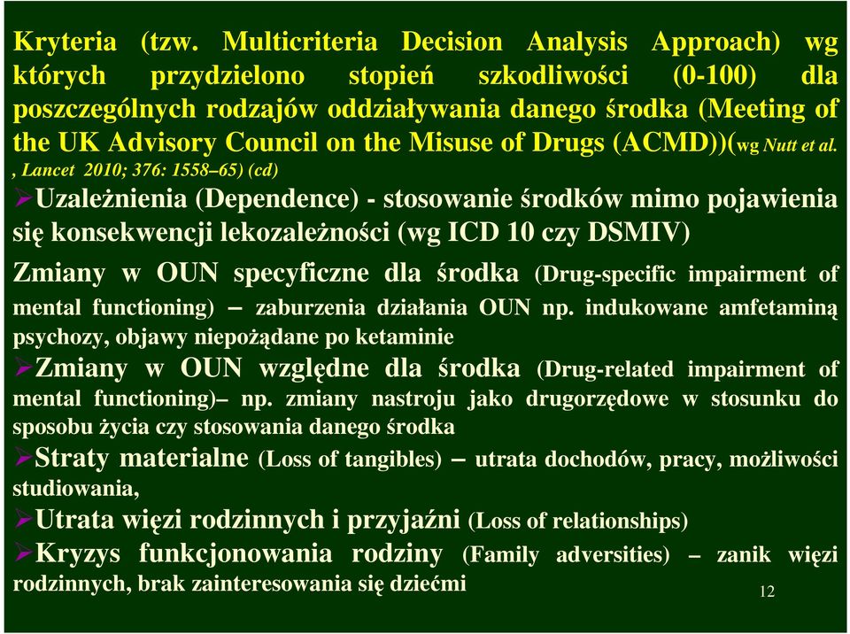Misuse of Drugs (ACMD))(wg Nutt et al.