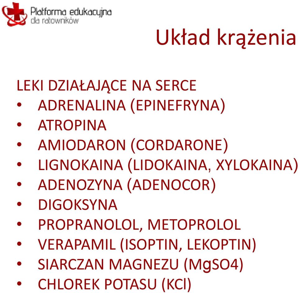 ADENOZYNA (ADENOCOR) DIGOKSYNA PROPRANOLOL, METOPROLOL VERAPAMIL