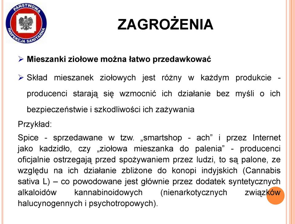 smartshop - ach i przez Internet jako kadzidło, czy ziołowa mieszanka do palenia - producenci oficjalnie ostrzegają przed spożywaniem przez ludzi, to są