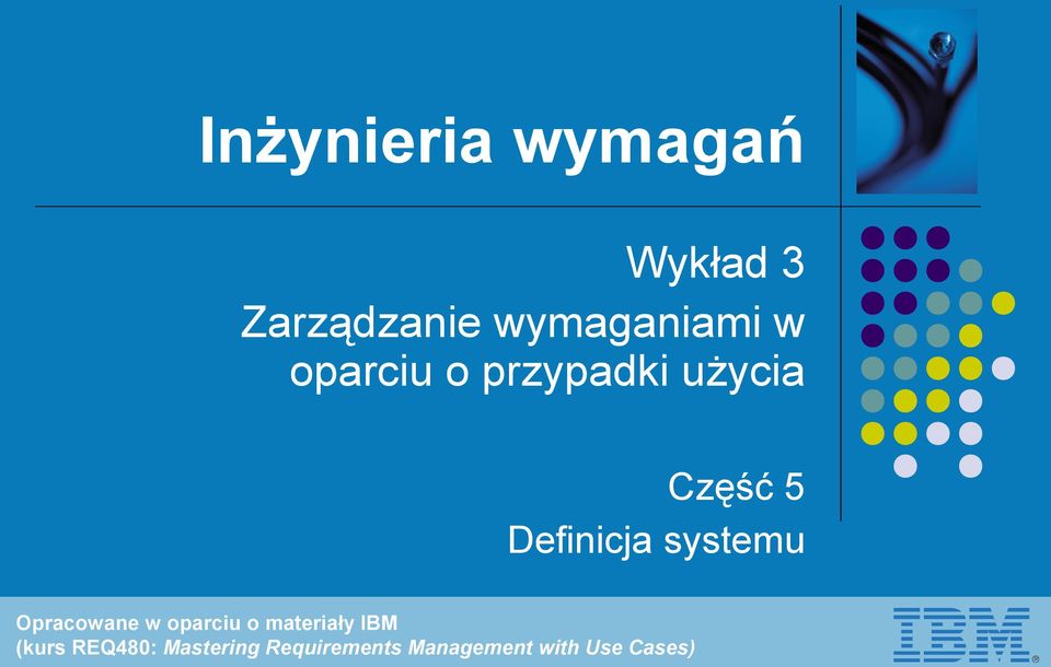 systemu Opracowane w oparciu o materiały IBM (kurs