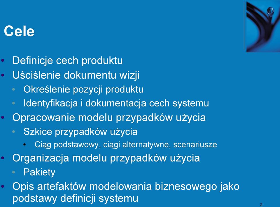 przypadków użycia Ciąg podstawowy, ciągi alternatywne, scenariusze Organizacja modelu