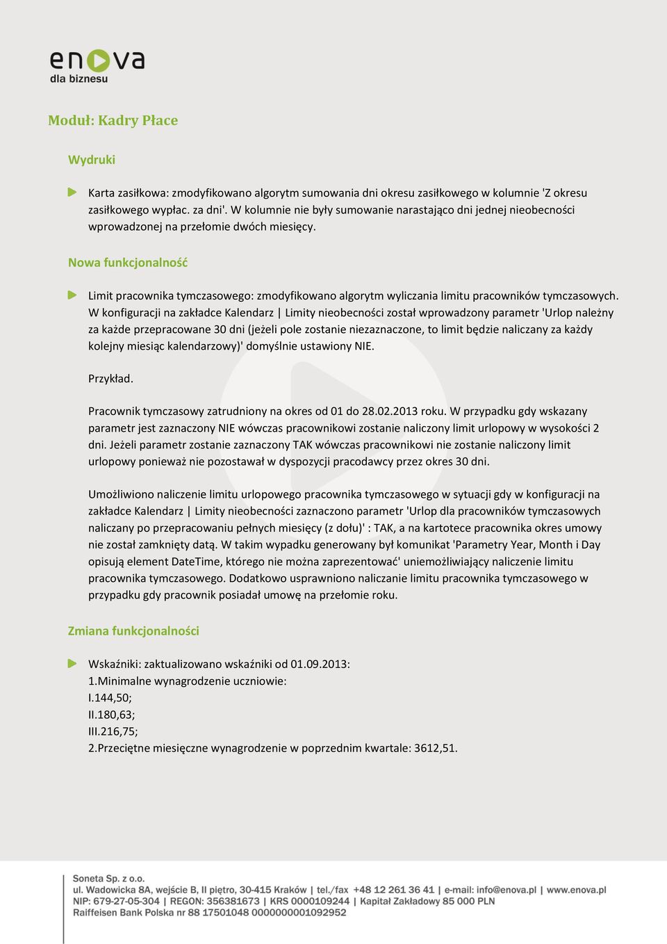 Nowa funkcjonalność Limit pracownika tymczasowego: zmodyfikowano algorytm wyliczania limitu pracowników tymczasowych.