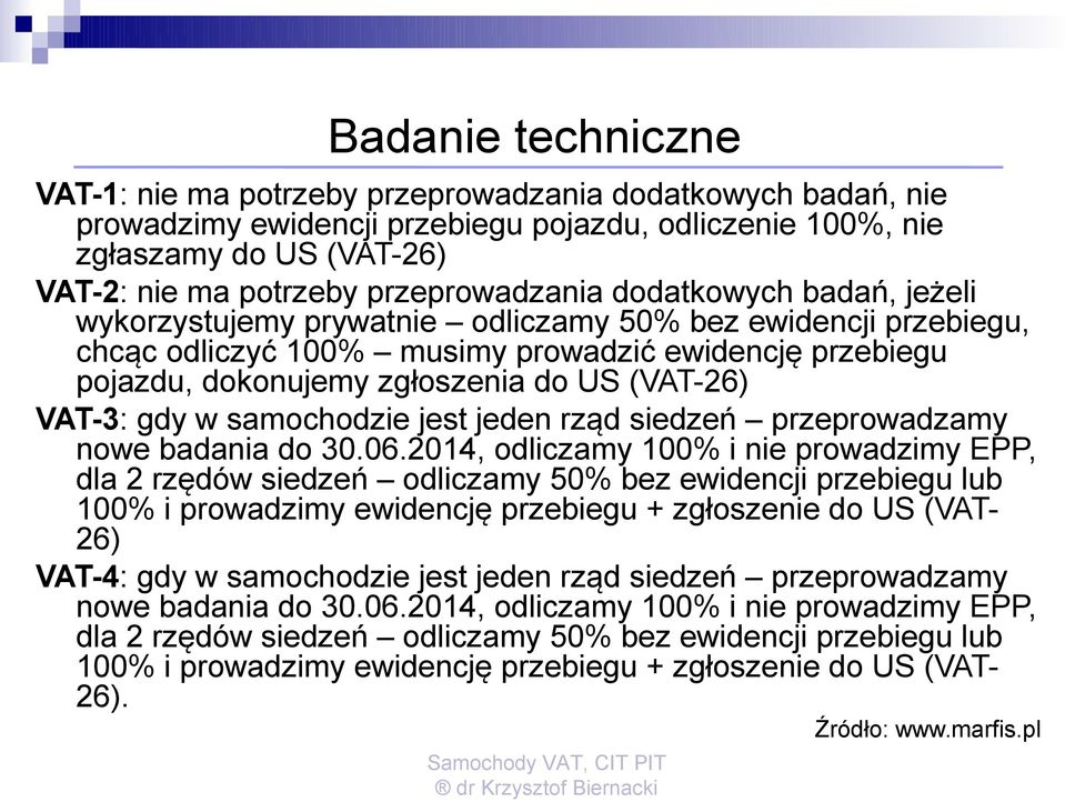 (VAT-26) VAT-3: gdy w samochodzie jest jeden rząd siedzeń przeprowadzamy nowe badania do 30.06.