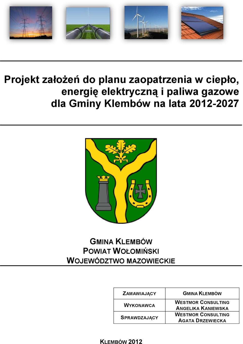 WOJEWÓDZTWO MAZOWIECKIE ZAMAWIAJĄCY WYKONAWCA SPRAWDZAJĄCY GMINA KLEMBÓW