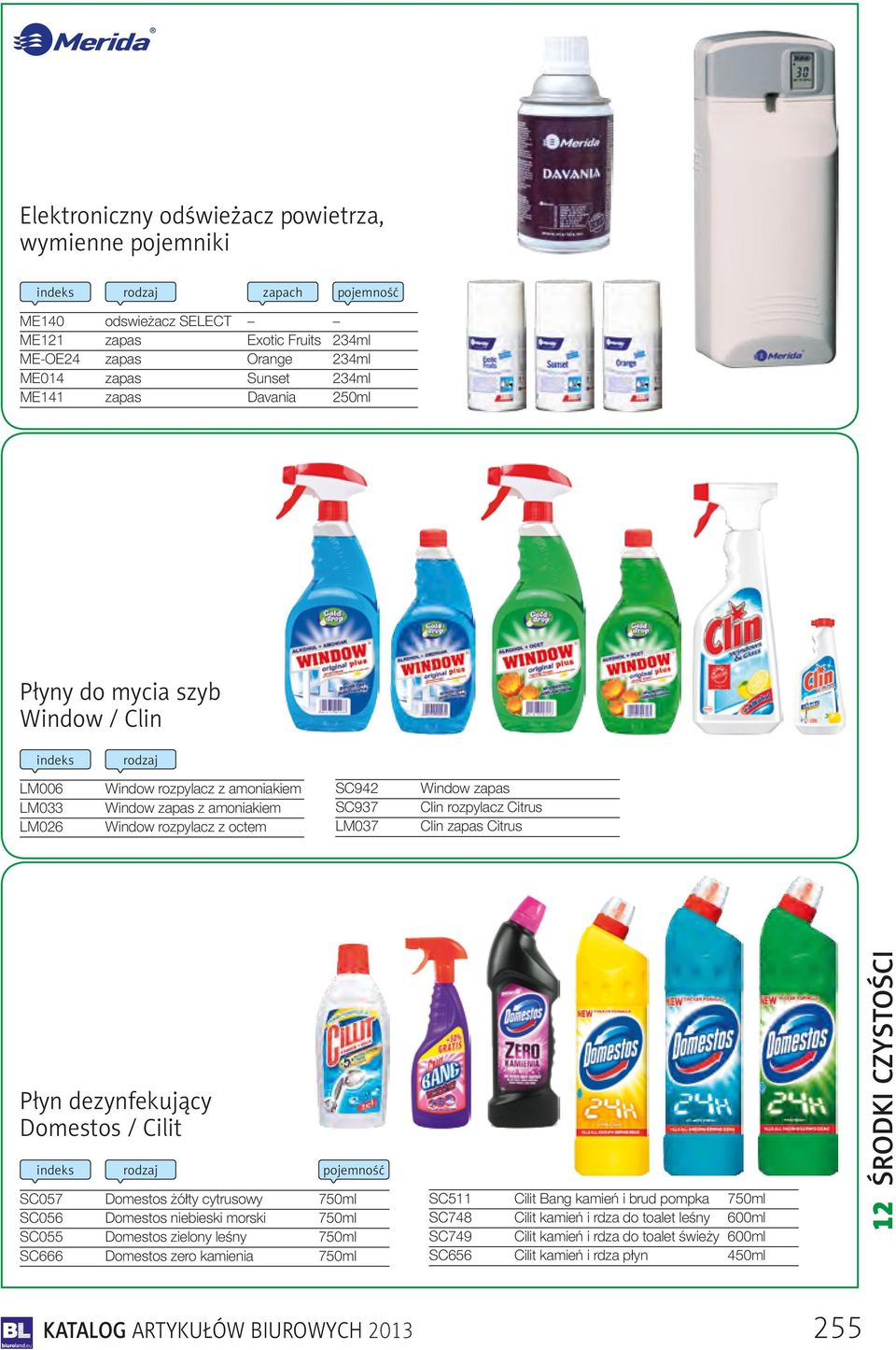 zapas Citrus Płyn dezynfekujący Domestos / Cilit pojemność SC057 Domestos żółty cytrusowy 750ml SC056 Domestos niebieski morski 750ml SC055 Domestos zielony leśny 750ml SC666 Domestos zero kamienia