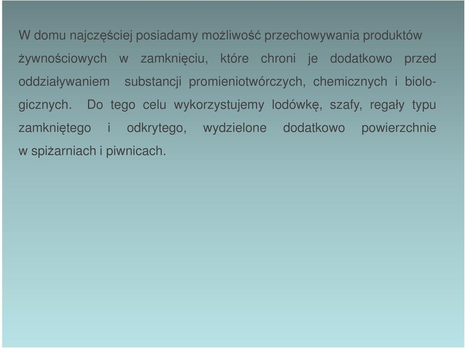 promieniotwórczych, chemicznych i biologicznych.