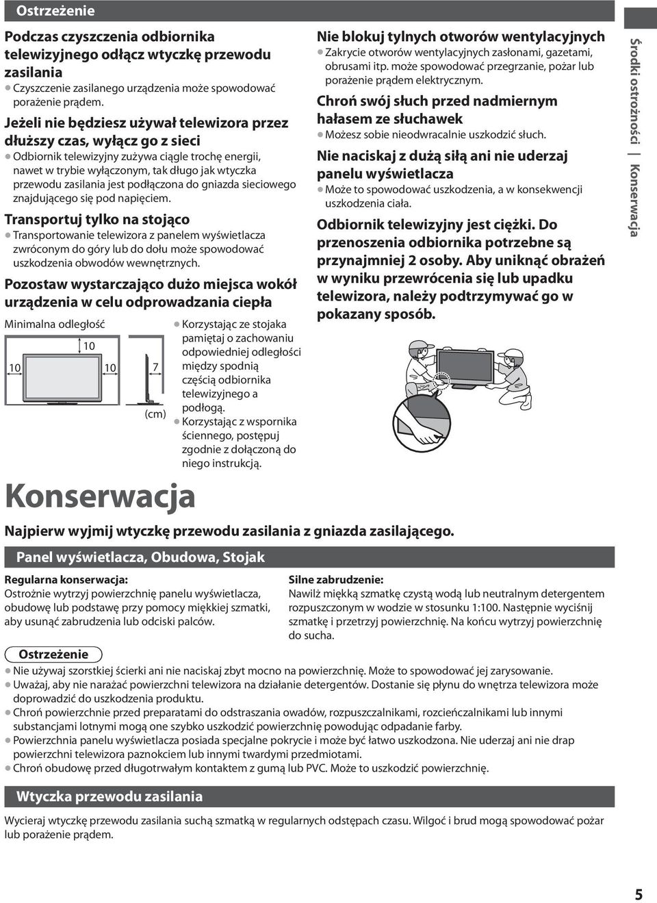 jest podłączona do gniazda sieciowego znajdującego się pod napięciem.