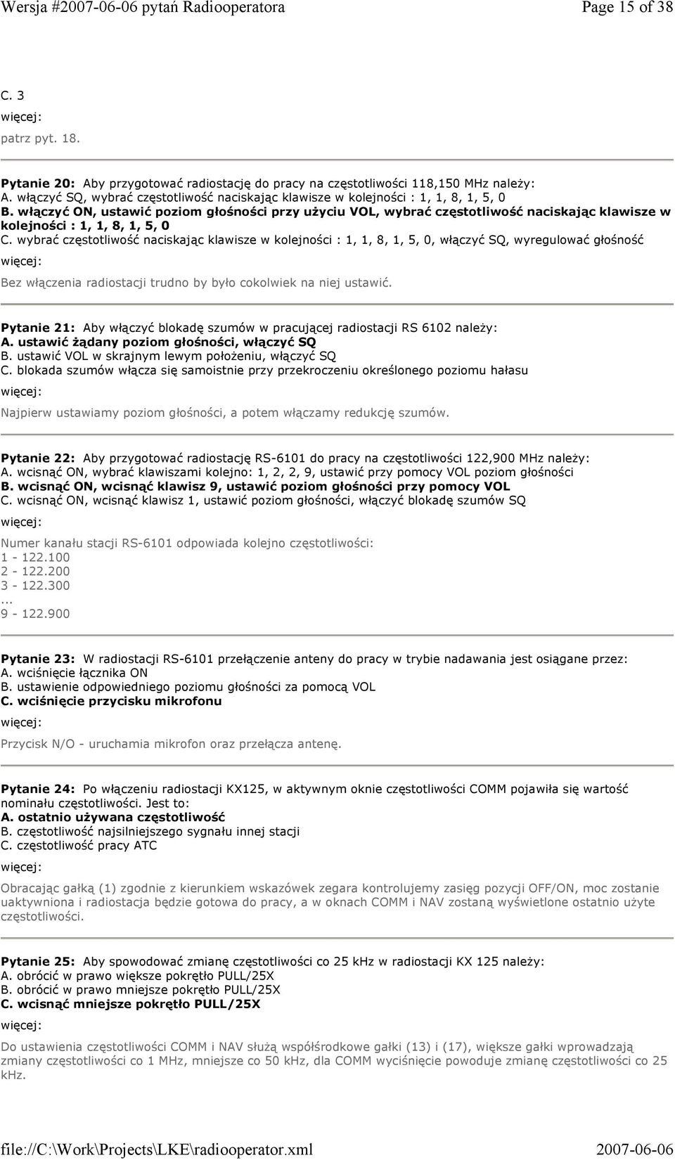 włączyć ON, ustawić poziom głośności przy uŝyciu VOL, wybrać częstotliwość naciskając klawisze w kolejności : 1, 1, 8, 1, 5, 0 C.