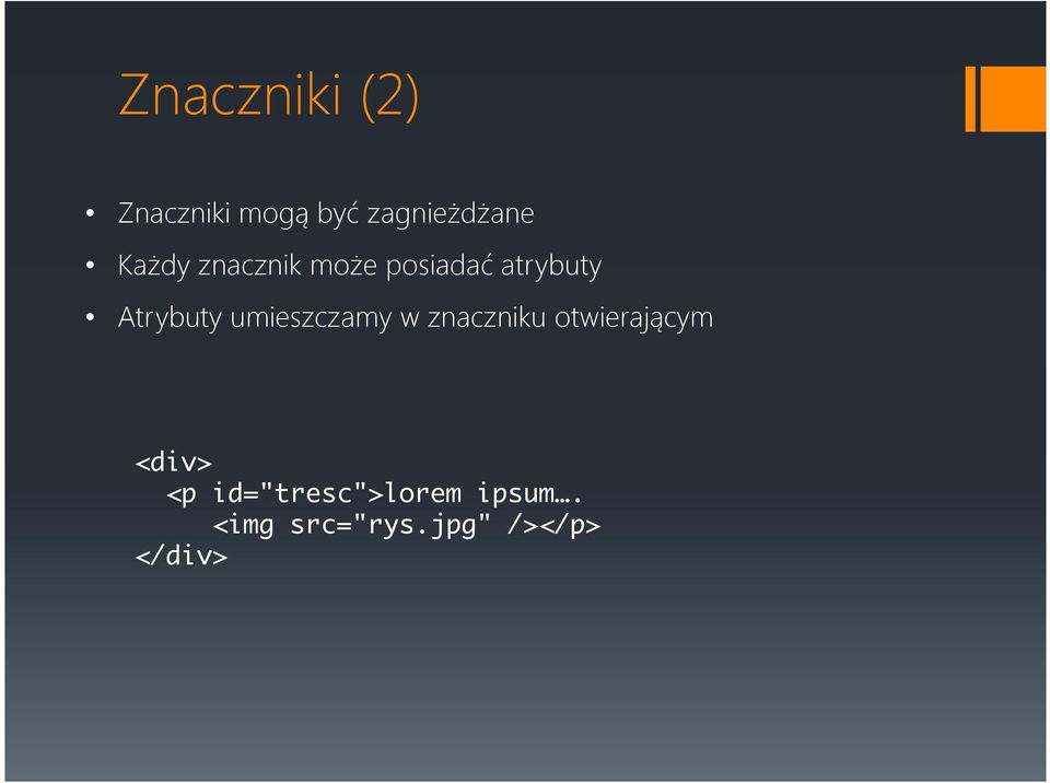 umieszczamy w znaczniku otwierającym <div> <p