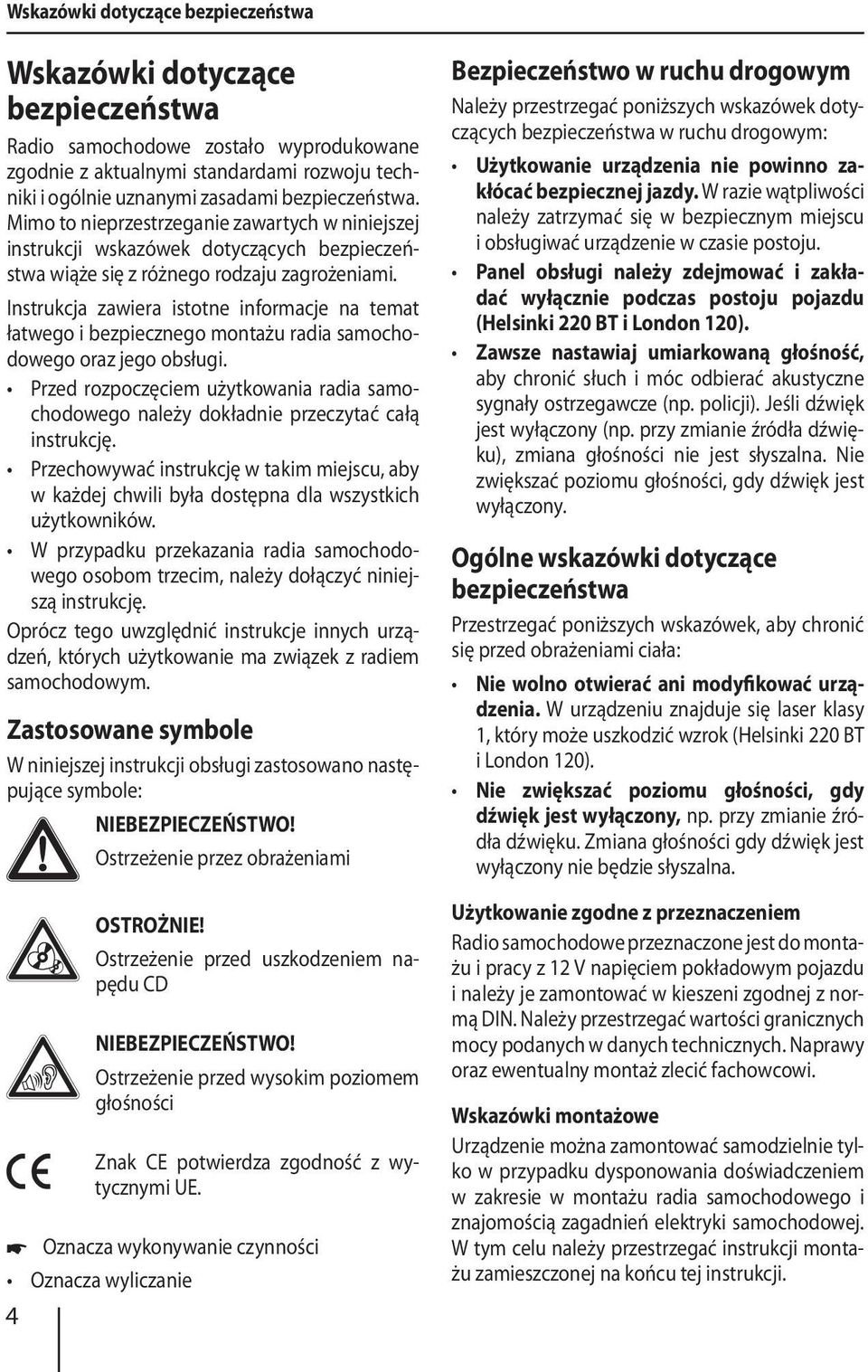 Instrukcja zawiera istotne informacje na temat łatwego i bezpiecznego montażu radia samochodowego oraz jego obsługi.