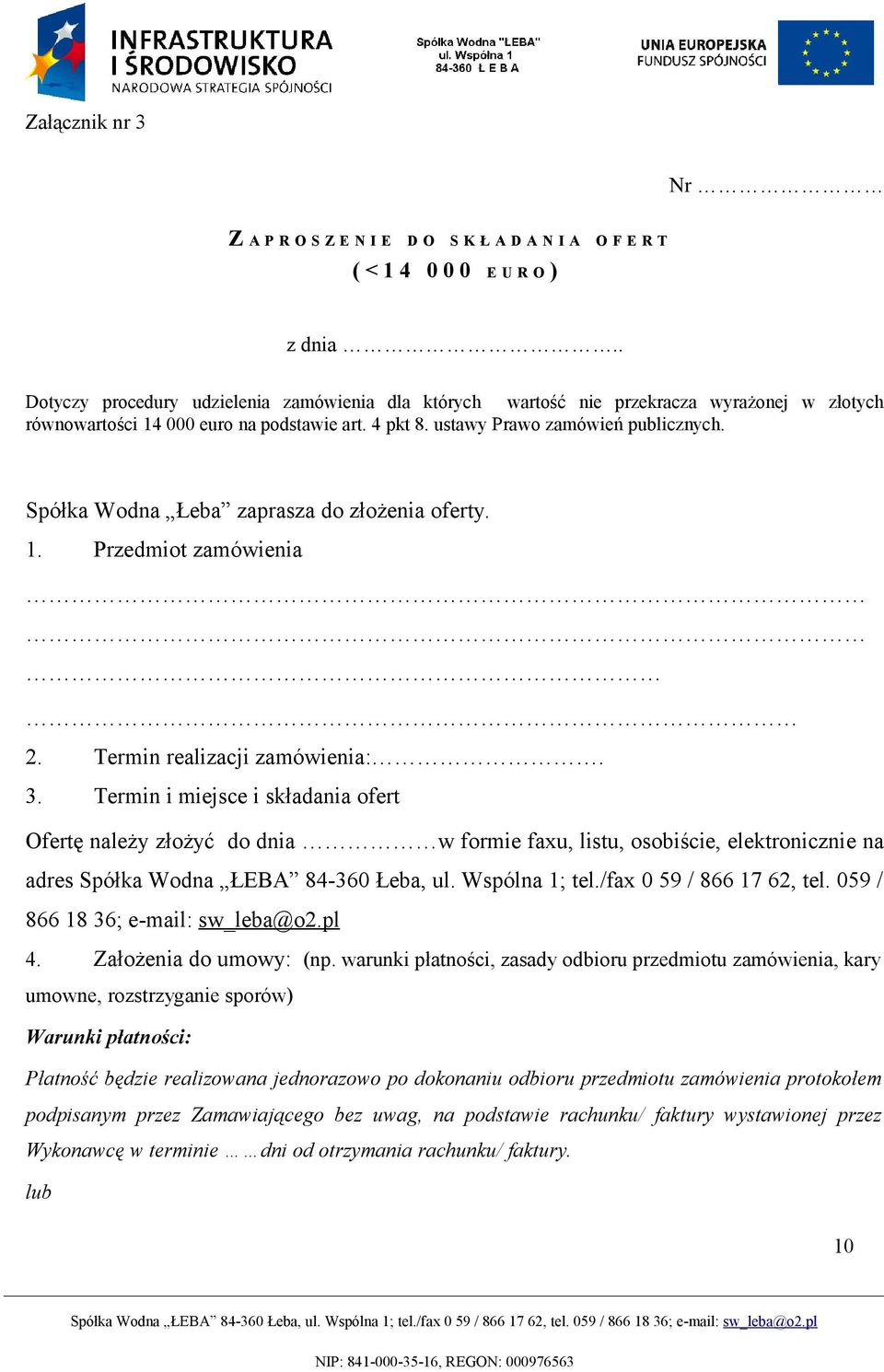 Spółka Wodna Łeba zaprasza do złożenia oferty. 1. Przedmiot zamówienia 2. Termin realizacji zamówienia:. 3.