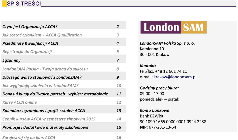 LondonSAM? 9 Jak wyglądają szkolenia w LondonSAM?