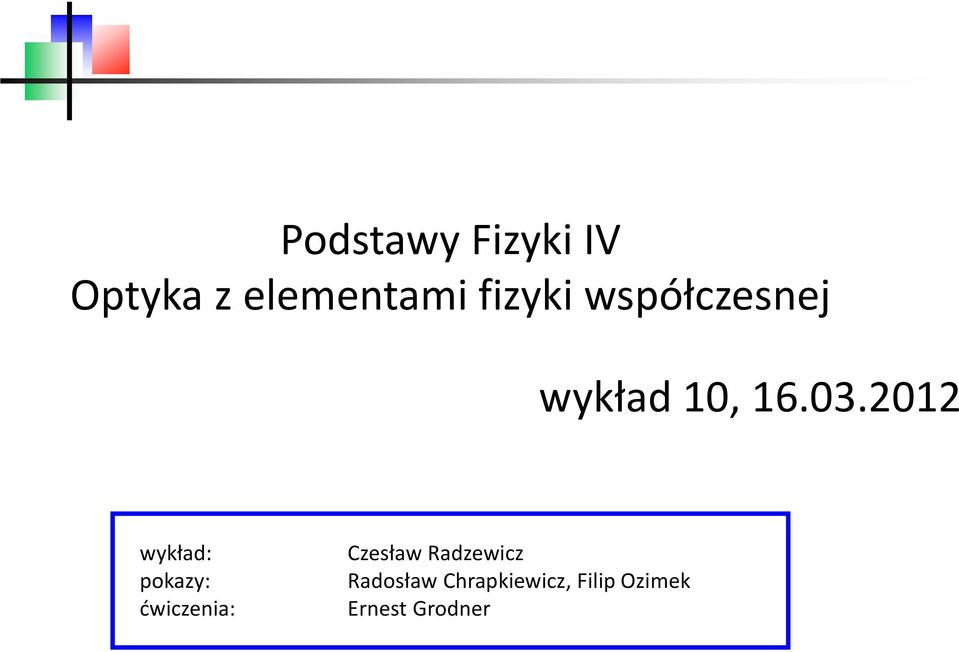 2012 wykład: pokazy: ćwiczenia: Czesław