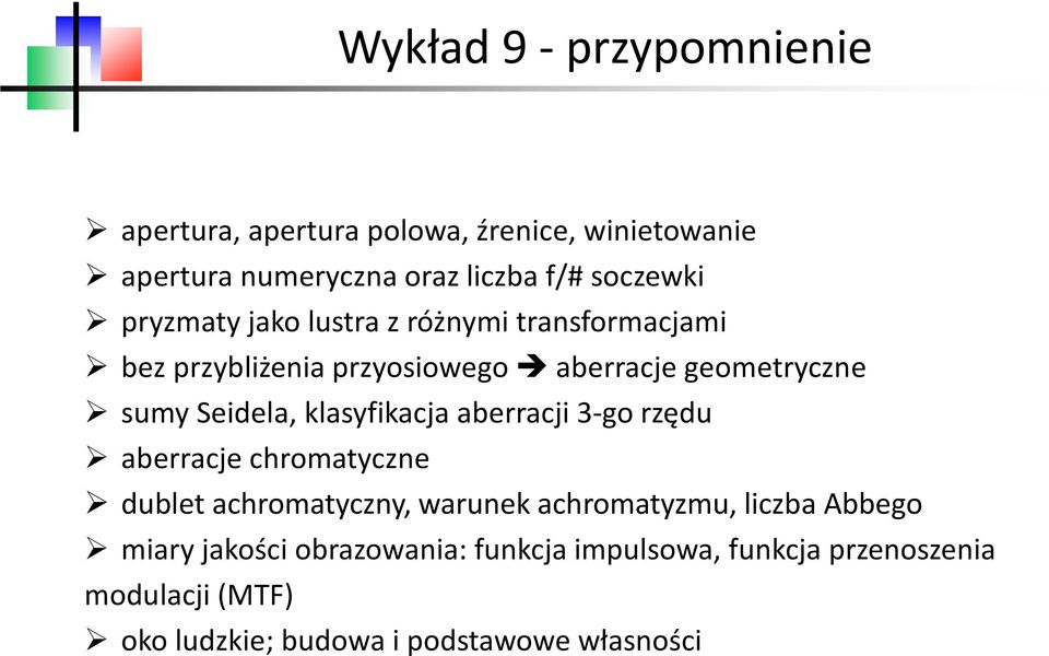 klasyfikacja aberracji 3-go rzędu aberracje chromatyczne dublet achromatyczny, warunek achromatyzmu, liczba Abbego