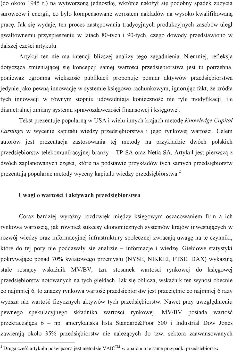 Artykuł ten nie ma intencji bliszej analizy tego zagadnienia.