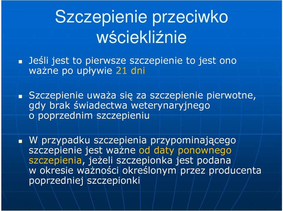 szczepieniu W przypadku szczepienia przypominającego szczepienie jest waŝne od daty ponownego