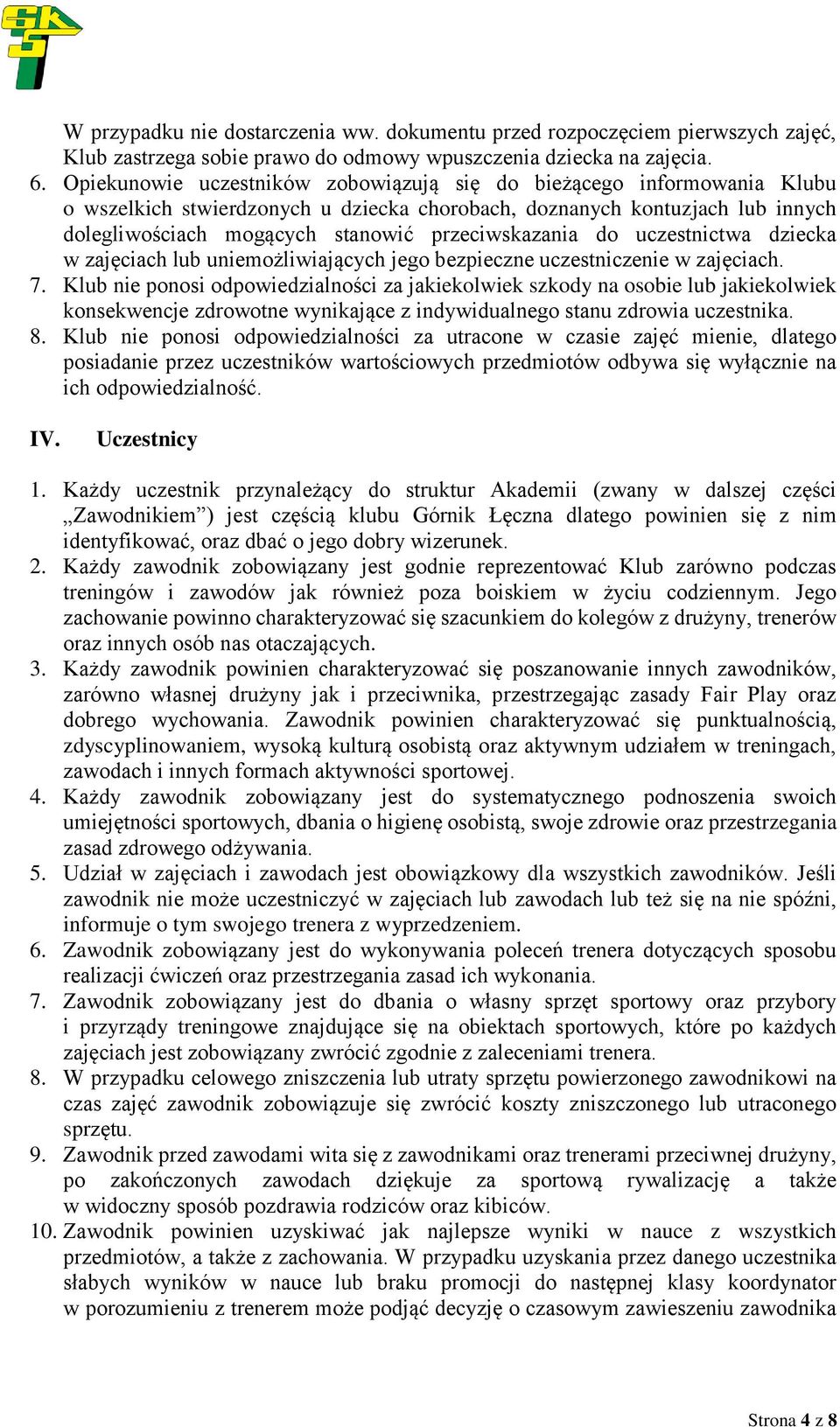 przeciwskazania do uczestnictwa dziecka w zajęciach lub uniemożliwiających jego bezpieczne uczestniczenie w zajęciach. 7.