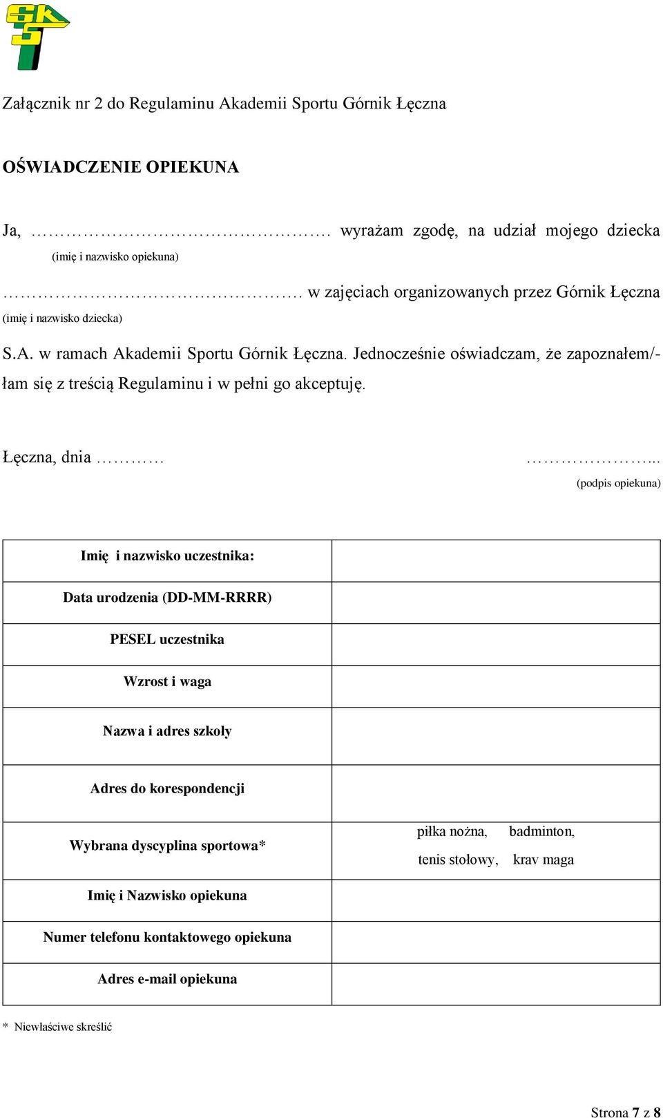 Jednocześnie oświadczam, że zapoznałem/- łam się z treścią Regulaminu i w pełni go akceptuję. Łęczna, dnia.