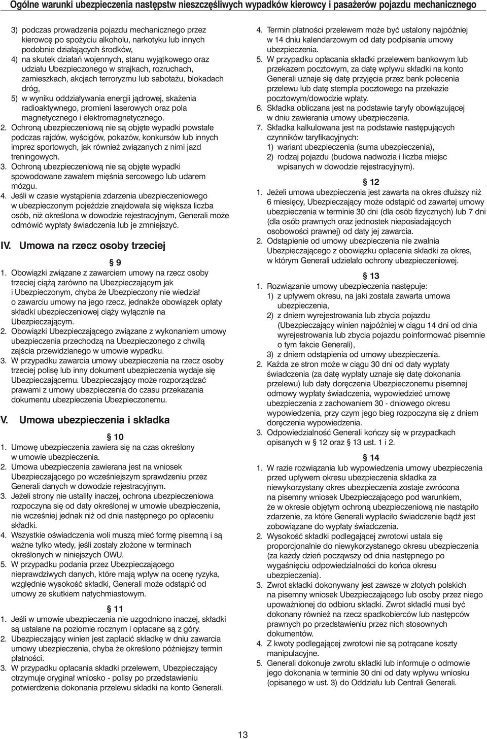 blokadach dróg, 5) w wyniku oddzia ywania energii jàdrowej, ska enia radioaktywnego, promieni laserowych oraz pola magnetycznego i elektromagnetycznego. 2.