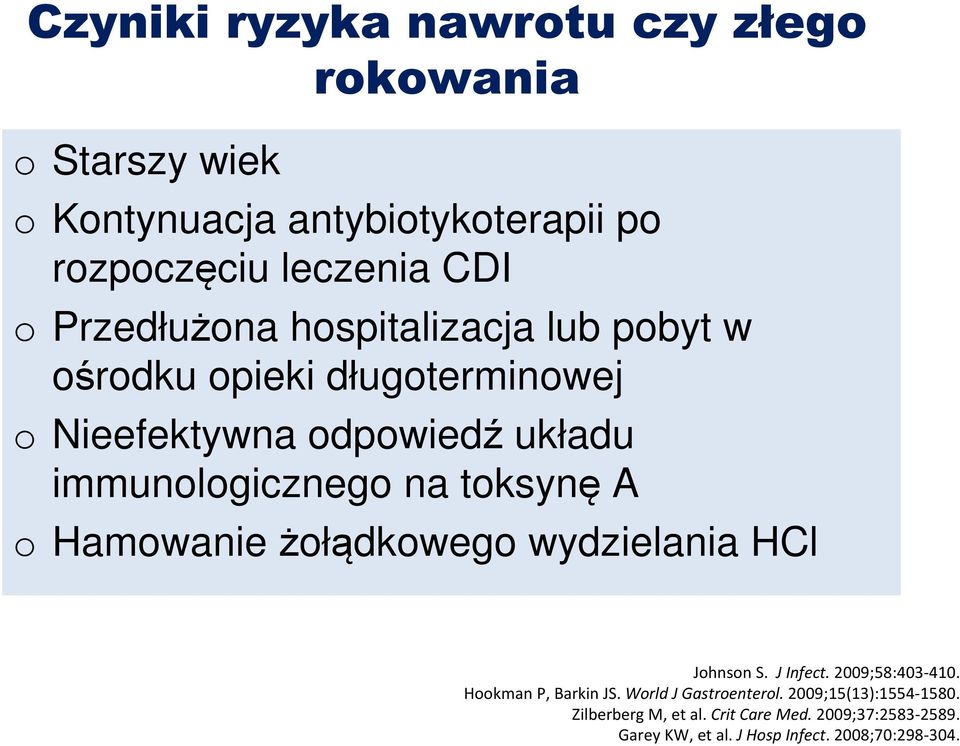 toksynę A o Hamowanie żołądkowego wydzielania HCl Johnson S. J Infect.2009;58:403-410. Hookman P, Barkin JS.