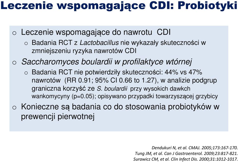 27), w analizie podgrup graniczna korzyść ze S. boulardii przy wysokich dawkch wankomycyny (p=0.