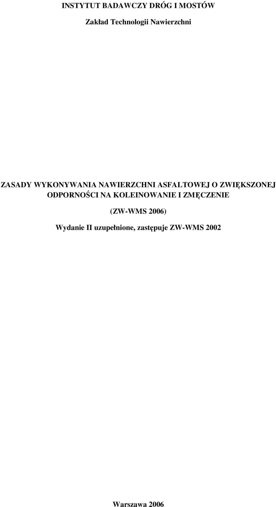 ZWIĘKSZONEJ ODPORNOŚCI NA KOLEINOWANIE I ZMĘCZENIE