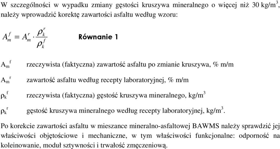 (faktyczna) gęstość kruszywa mineralnego, kg/m 3 gęstość kruszywa mineralnego według recepty laboratoryjnej, kg/m 3.
