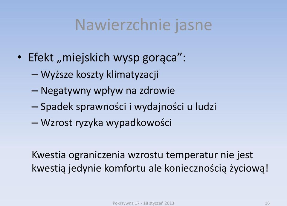 ryzyka wypadkowości Kwestia ograniczenia wzrostu temperatur nie jest