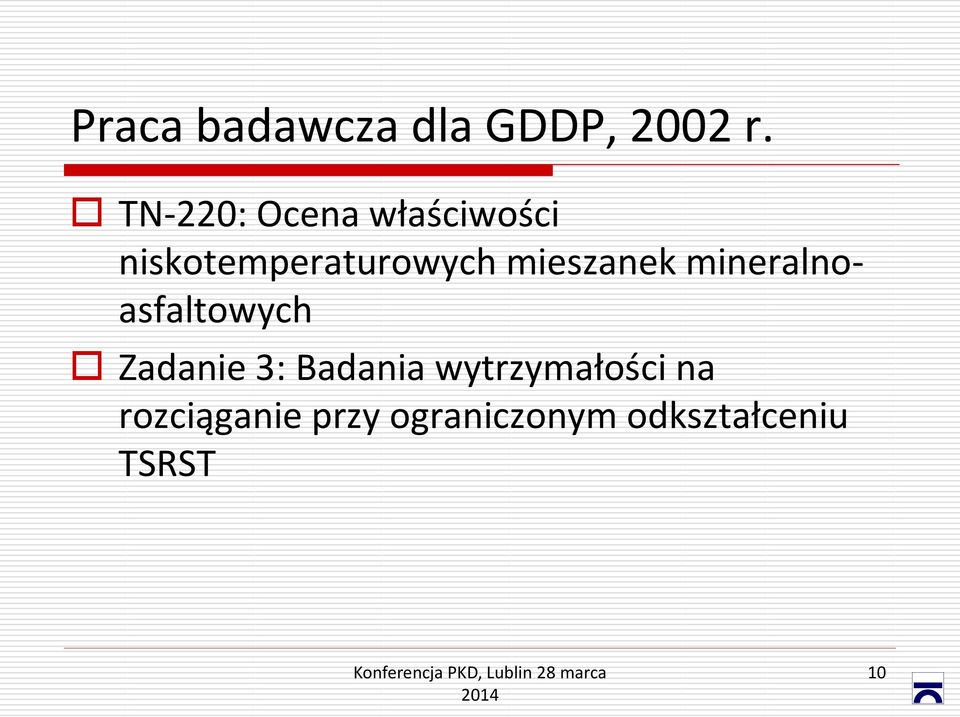 mieszanek mineralnoasfaltowych Zadanie 3: Badania