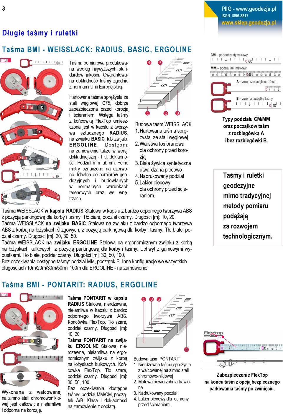 Wstęga taśmy z końcówką FlexTop umieszczona jest w kapslu z tworzywa sztucznego RADIUS, na zwijaku BASIC lub zwijaku E R G O L I N E.
